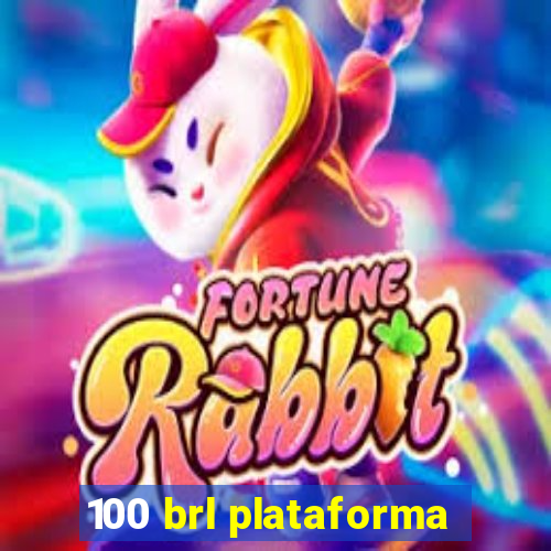 100 brl plataforma